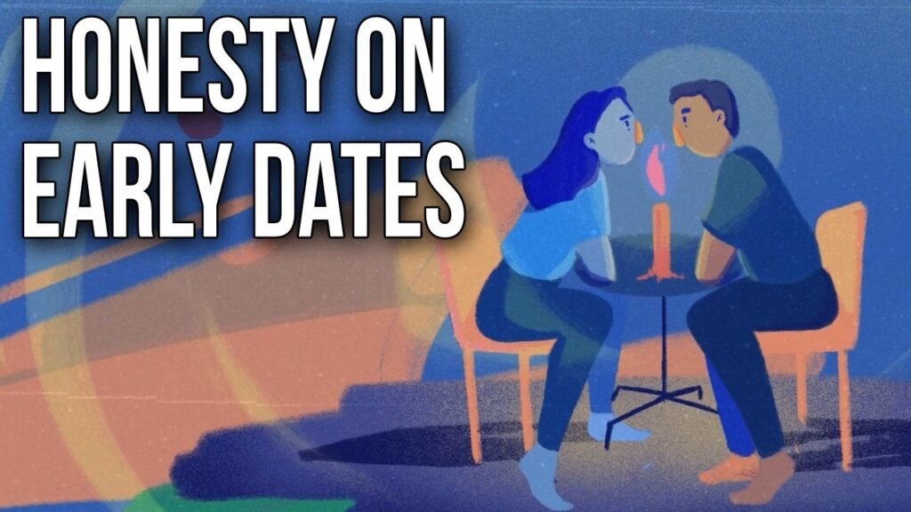 Keep It Real: The Fun Side of Being Honest on First Dates